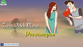Zara Dekh Mera Deewanapan - Love Whatsapp Status